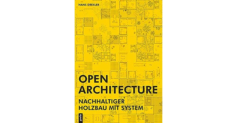 Open Architecture : Nachhaltiger Holzbau mit System