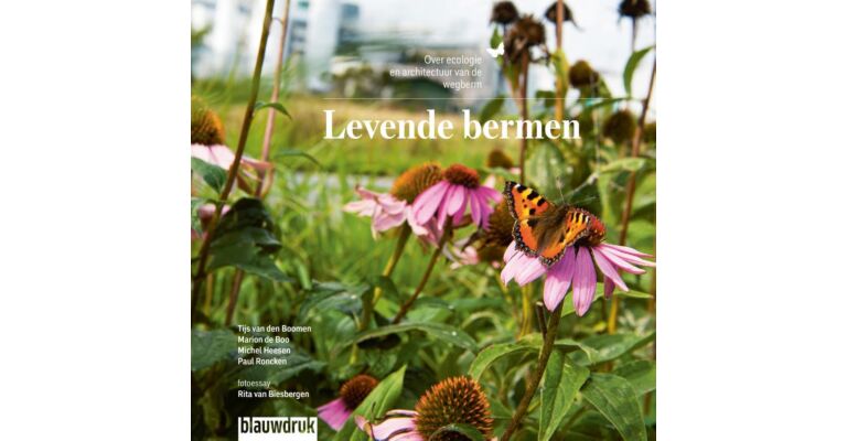 Levende bermen - Over ecologie en architectuur van de wegberm