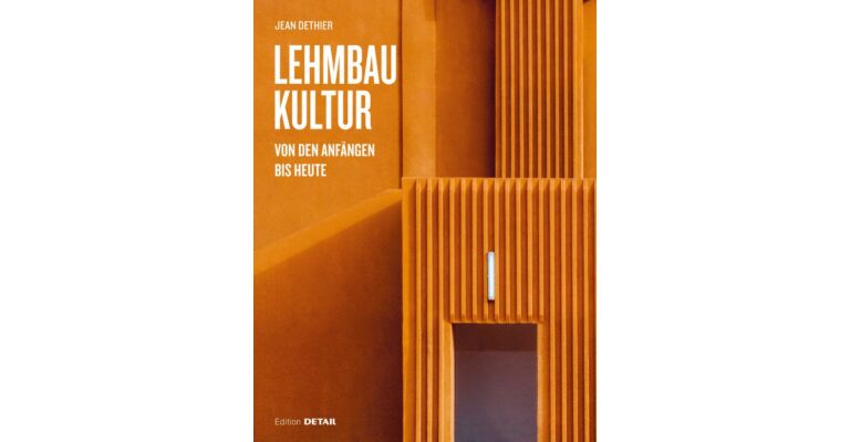 DETAIL Lehmbaukultur - Von den Anfängen bis heute (hardcover)
