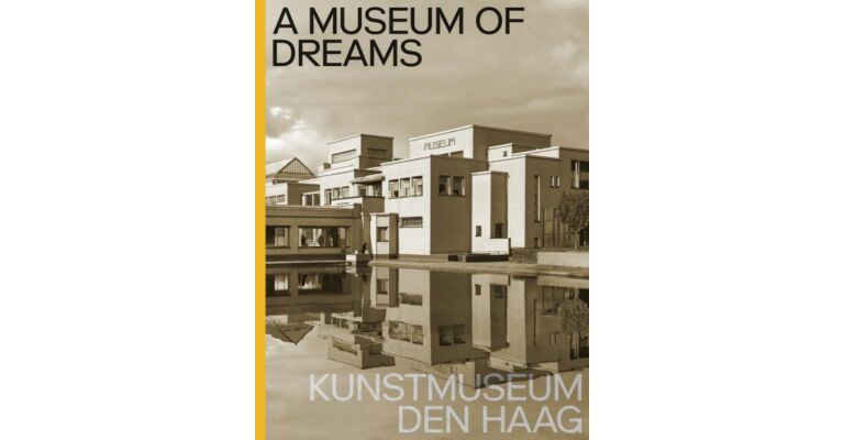 A Museum of Dreams - Kunstmuseum Den Haag