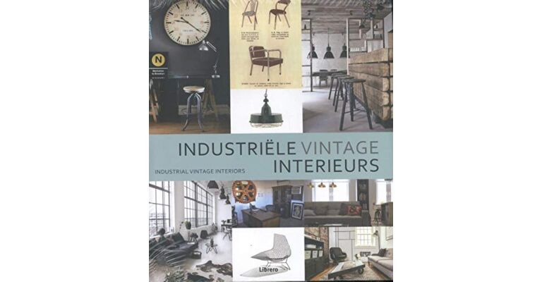 Industriële vintage interieurs (Dutch) Hardcover
