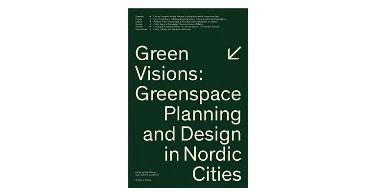 Green Visions: Greenspace Planning And Design In Nordic Cities