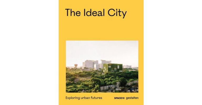 The Ideal City - Exploring Urban Futures