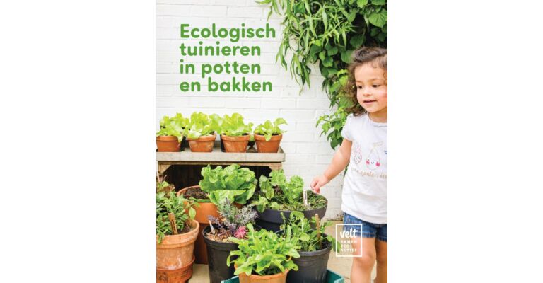 Ecologisch tuinieren in potten en bakken