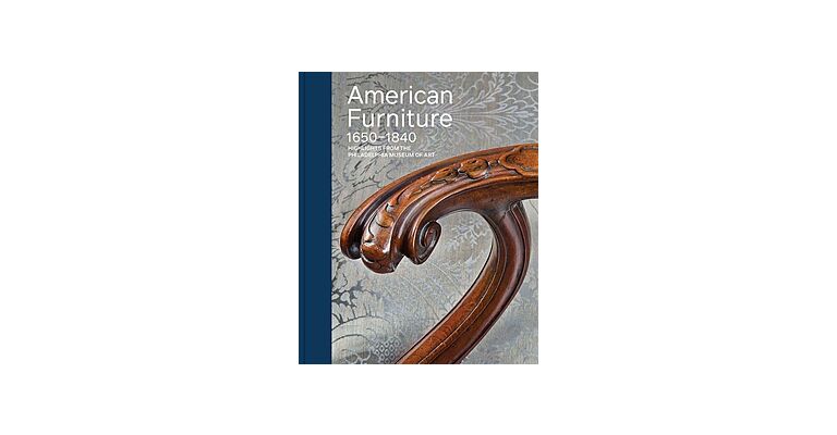 American Furniture, 1650-1840: Highlights from the Philadelphia Museum of Art