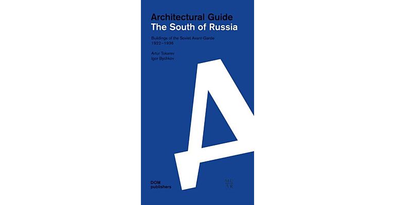 Architectuaral Guide The South of Russia - Buildings of the Soviet Avant-Garde 1922–1936