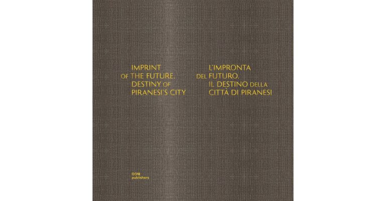 Imprint of the Future - Destiny of Piranesi's City