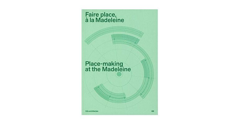 Place-Making At The Madeleine - H2o Architectes