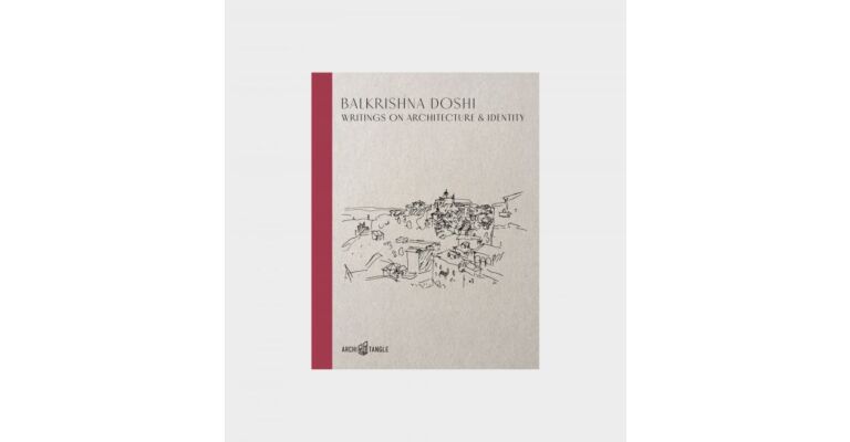 Balkrishna Doshi - Writings on Architecture & Identity