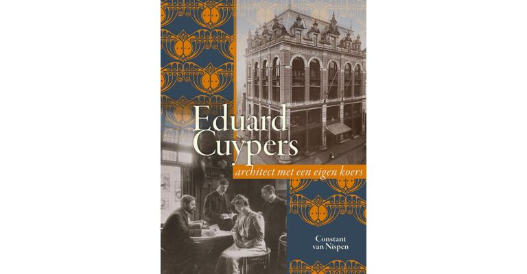 Eduard Cuypers - Architect met een eigen koers