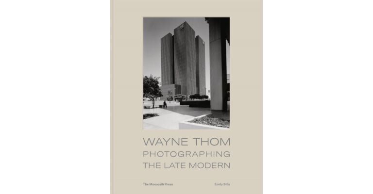 Wayne Thom - Photographing the Late Modern