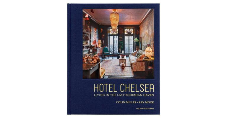 Hotel Chelsea - Living in the Last Bohemian Haven