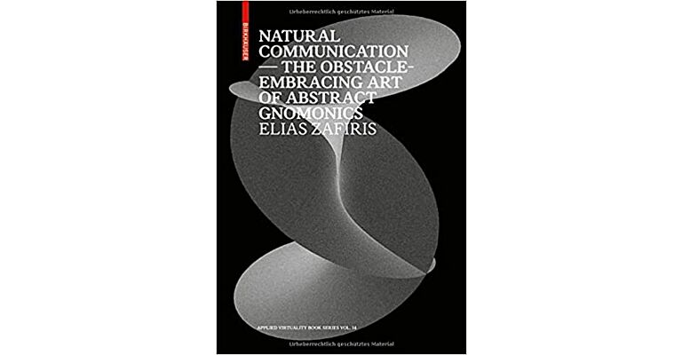 Natural Communication : The Obstacle-Embracing Art of Abstract Gnomonics