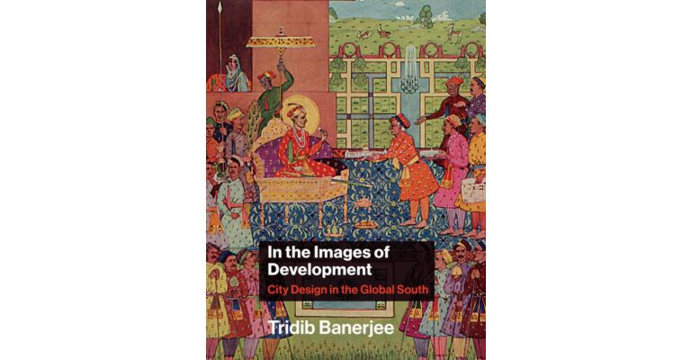 In the Images of Development - City Design in the Global South (Summer 2021)
