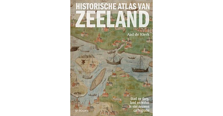 Historische atlas van Zeeland (Uitverkocht)
