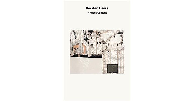 2G Essays : Kersten Geers - Without Content
