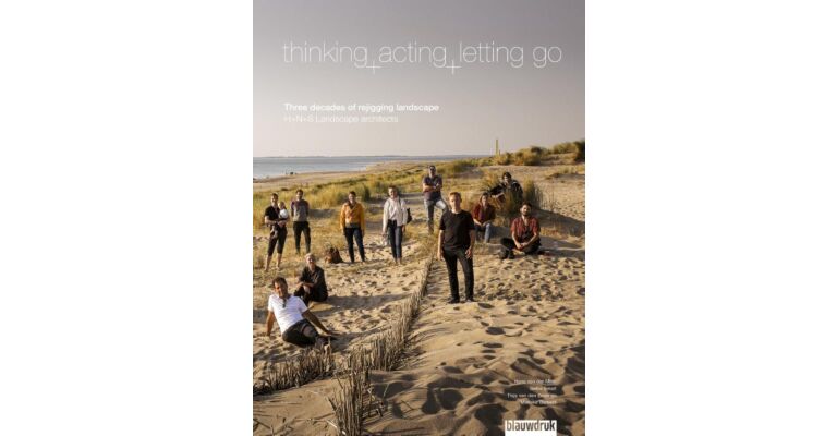 H+N+S Landscape architects -Thinking+acting+letting go: Three decades of rejigging landscape -