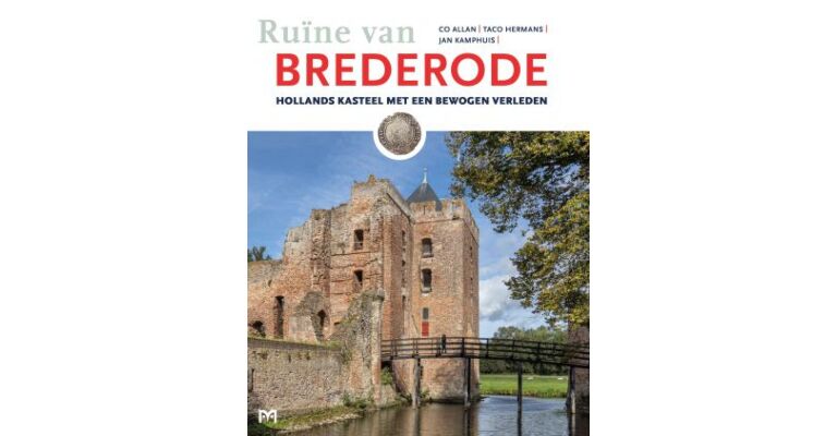 Ruïne van Brederode - Hollands kasteel met een bewogen verleden