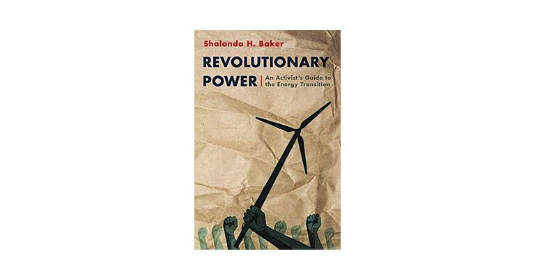 Revolutionary Power - An Activist's Guide to Energy Transition