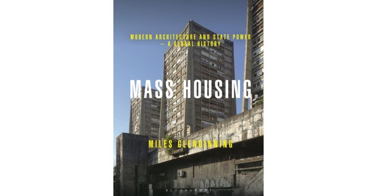 Mass Housing - Modern Architecture and State Power – a Global History
