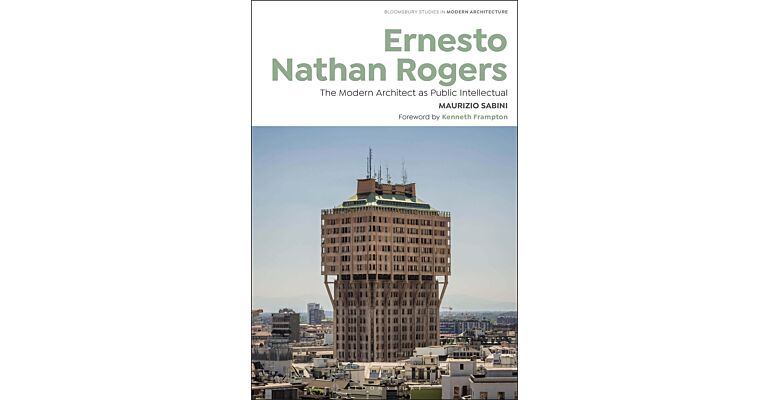 Ernesto Nathan Rogers - The Modern Architect as Public Intellectual