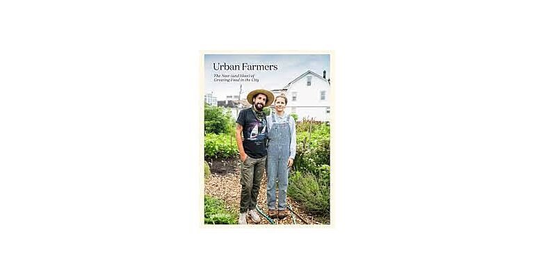 Urban Farmers - The Now (and How) of Growing Food in the City