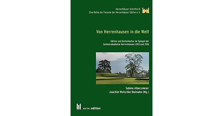 Von Herrenhausen in die Welt : Gärten und Gartenkultur im Spiegel