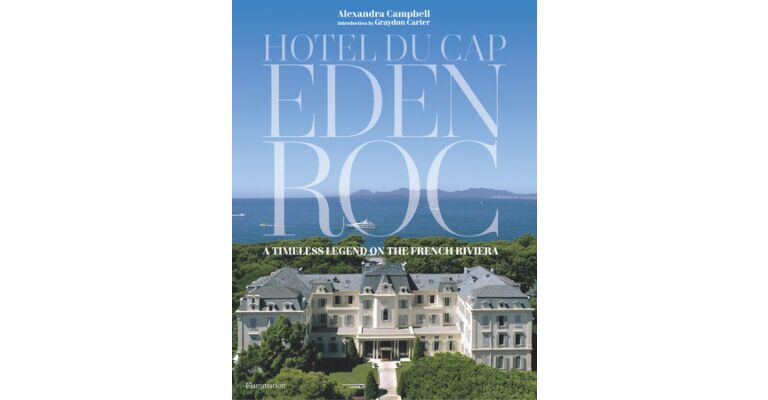 Hotel du Cap-Eden-Roc - A Timeless Legend on the French Riviera