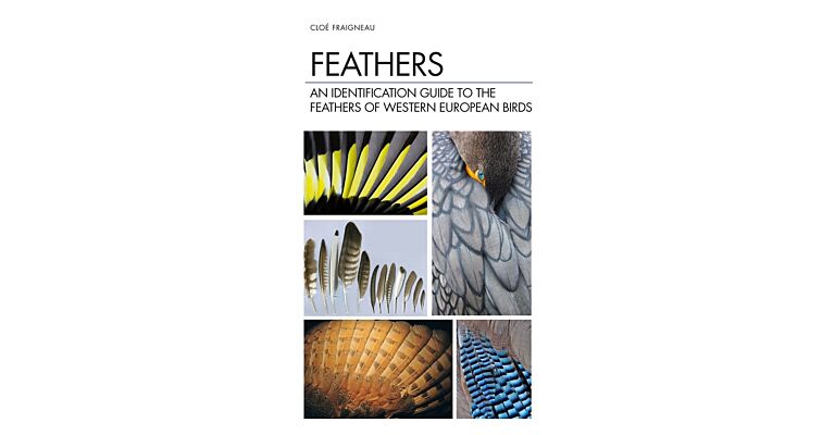 Feathers - An Identification Guide to the Feathers of Western European Birds