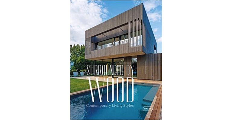 Surrounded by Wood : Contemporary Living Styles