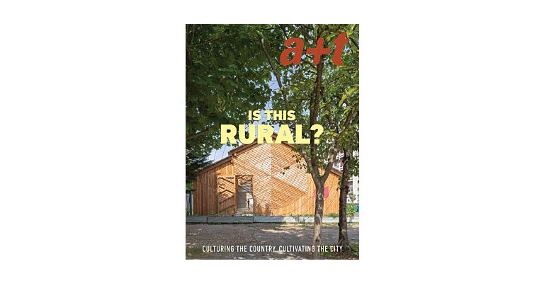 A+T 54   Is This Rural ? - Culturing The Country, Cultivating The City