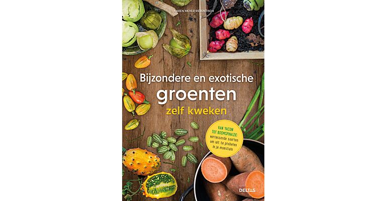 Bijzondere en exotische groenten zelf kweken
