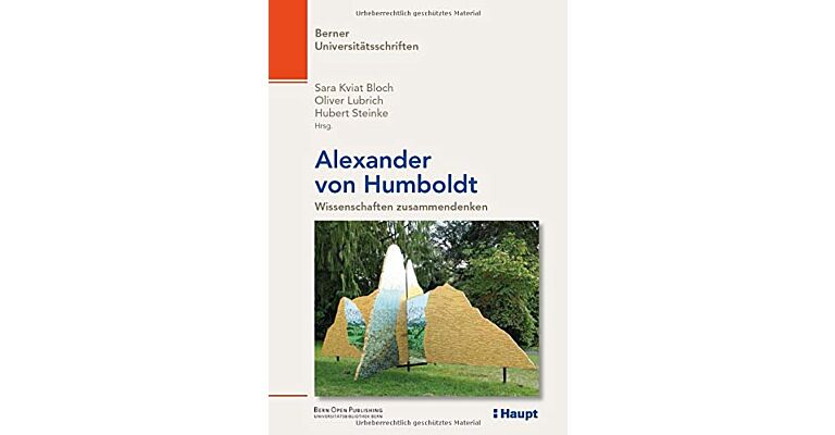 Alexander von Humboldt - Wissenschaften zusammendenken