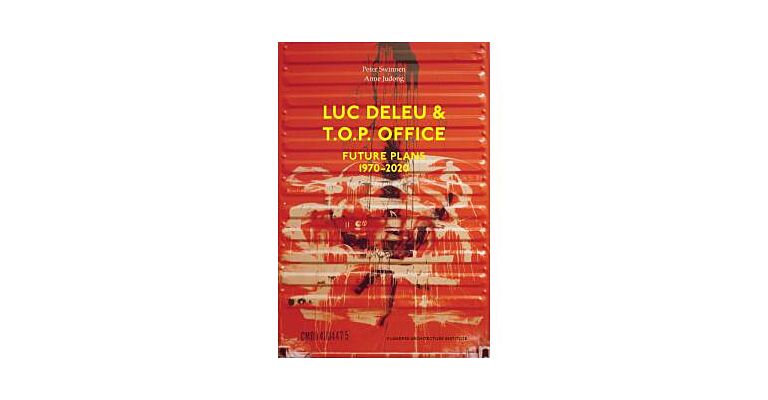Luc Deleu & T.O.P. Office - Future Plans 1970-2020