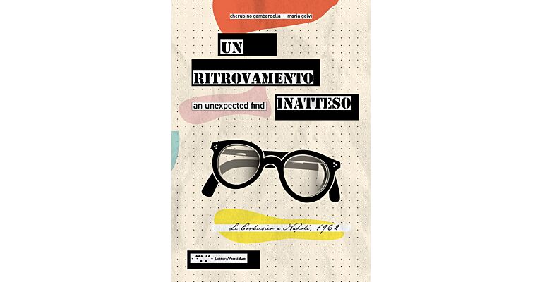Un ritrovamento inatteso / an unexpected find - Le Corbusier a Napoli, 1962