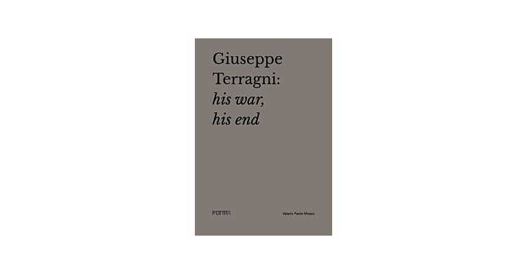 Giuseppe Terragni: hiswar, his end