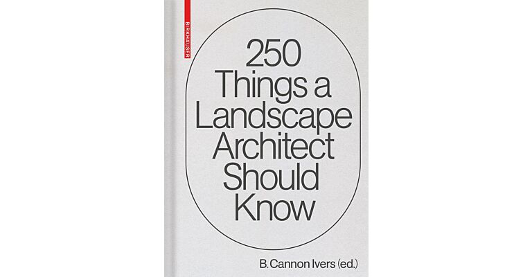 250 Things a Landscape Architect Should Know