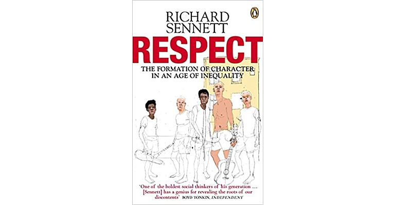Respect - The Formation of Character in an Age of Inequality