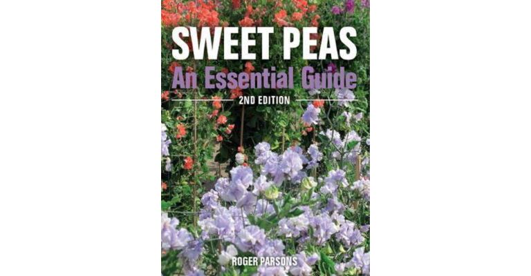 Sweet Peas - An Essential Guide (Second Edition)