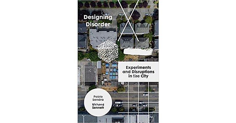 Designing Disorder - Eperiments and Disruptions in the City