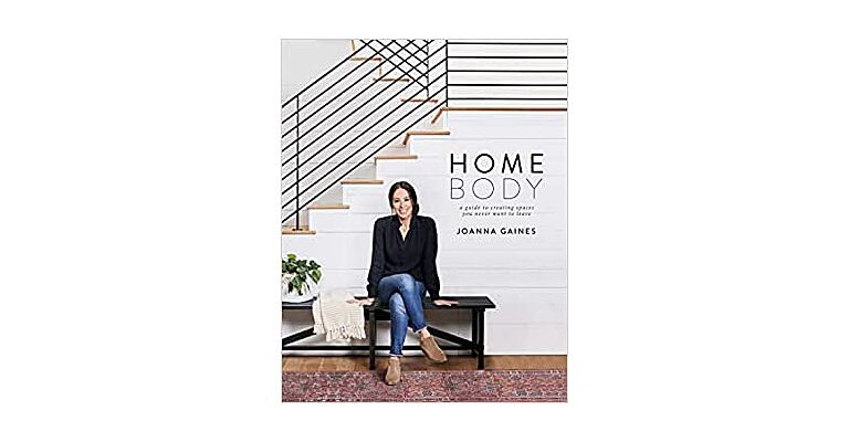 Homebody - A Guide to Creating Spaces You Never Want to Leave (Second Edition)