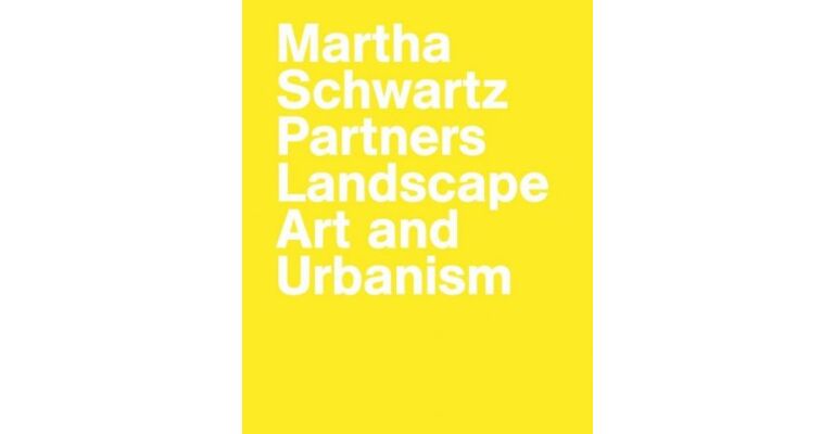 Martha Schwartz Partners - Landscape Art and Urbanism