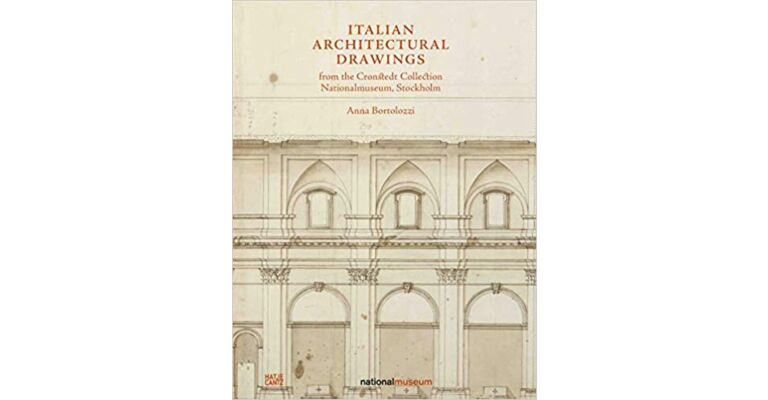 Italian Architectural Drawings from the Cronstedt Collection in the Nationalmuseum (Alte Kunst)