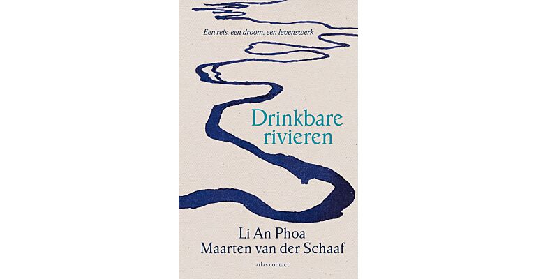 Drinkbare rivieren - een reis, een droom, een levenswerk