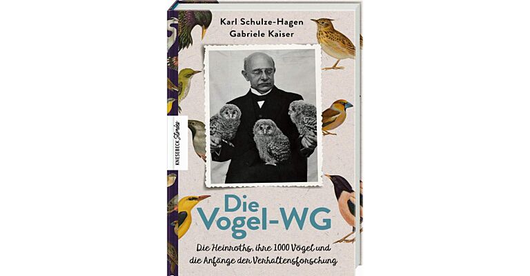 Die Vogel WG - Die Heinroths, ihre 1000 Vögel und die Anfänge der Verhaltensforschung