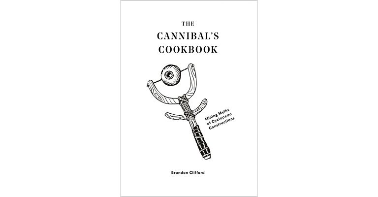 The Cannibal’s Cookbook - Mining Myths of Cyclopean Constructions