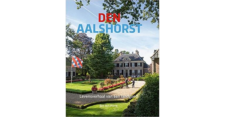 Den Aalshorst : Levensverhaal van een landgoed