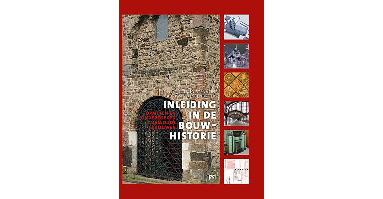 Inleiding in de bouwhistorie - Opmeten en onderzoeken van oude gebouwen (Herziene editie)