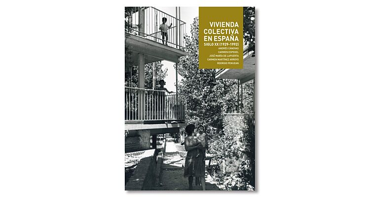 Collective Housing in Spain 1929-1992 / Vivienda colectiva en España -Siglo XX