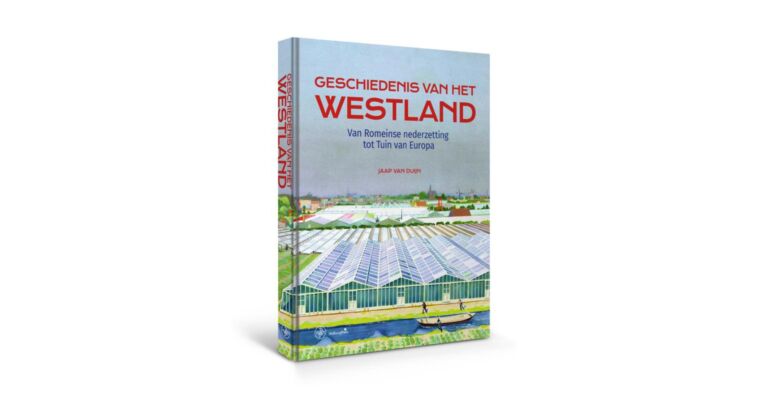 Geschiedenis van het Westland - Van Romeinse nederzetting tot Tuin van Europa